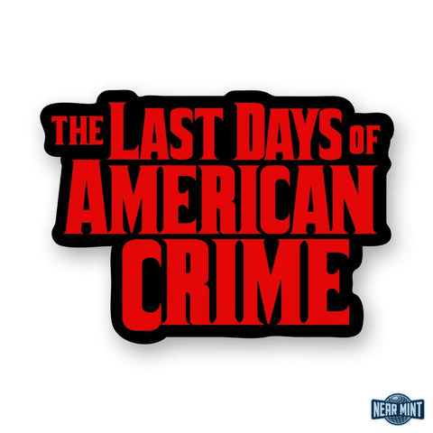 Buy Now – The Last Days Of American Crime "Logo" Sticker – Comic & Gamer Merch – Near Mint
